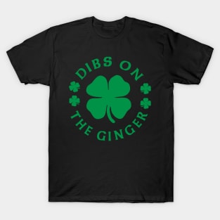 Dibs On The Ginger St Patricks Day T-Shirt
